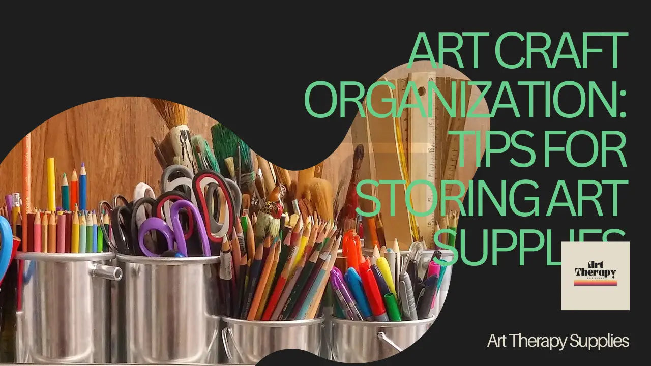 Master Craft Organization for Your Art Supplies Art Therapy Supplies