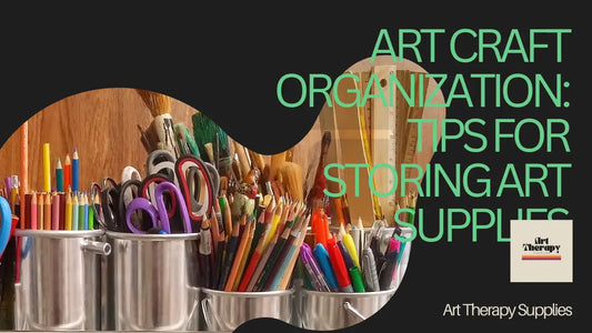 Art Craft Organization: Tips for Storing Supplies